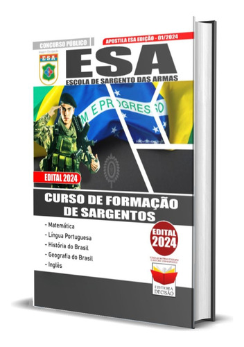 Apostila Esa Curso De Formação De Sargentos Edital 2024 - Ed Decisao, De Professores Especializados., Vol. Único. Editorial Editora Decisão, Tapa Mole, Edición Oficial En Português, 2024