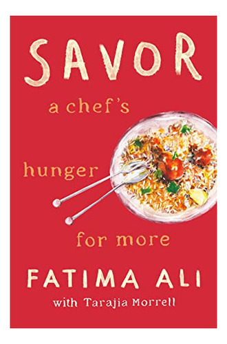 Book : Savor A Chefs Hunger For More - Ali, Fatima