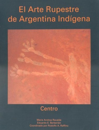 El Arte Rupestre De Argentina Indigena . Centro - Autores Va