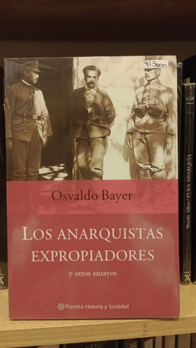 Los Anarquistas Expropiadores - Osvaldo - Ed Planeta