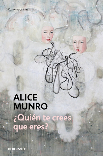 Ãâ¿quien Te Crees Que Eres?, De Munro, Alice. Editorial Debolsillo, Tapa Blanda En Español