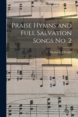 Libro Praise Hymns And Full Salvation Songs No. 2 - Wrigh...