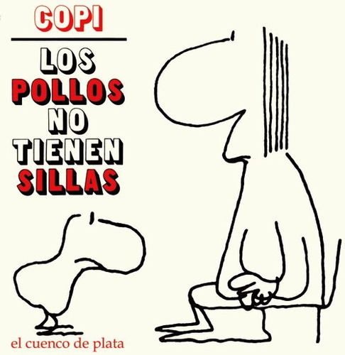 Los Pollos No Tienen Sillas De Copi