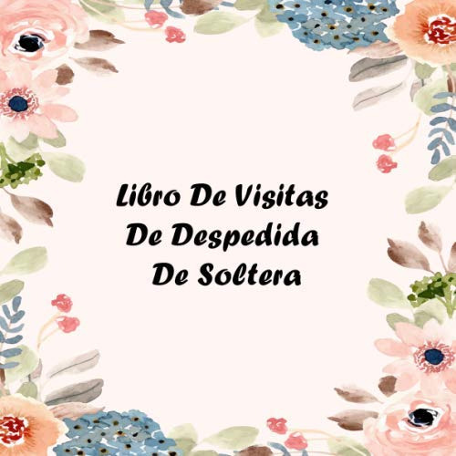 Libro De Visitas De Despedida De Soltera: Cumpleaños Despedi