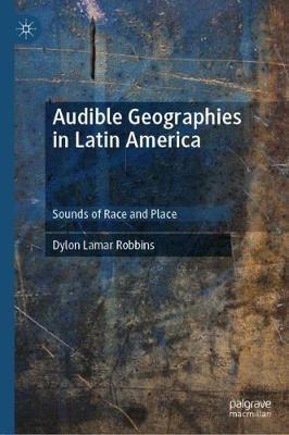 Libro Audible Geographies In Latin America : Sounds Of Ra...