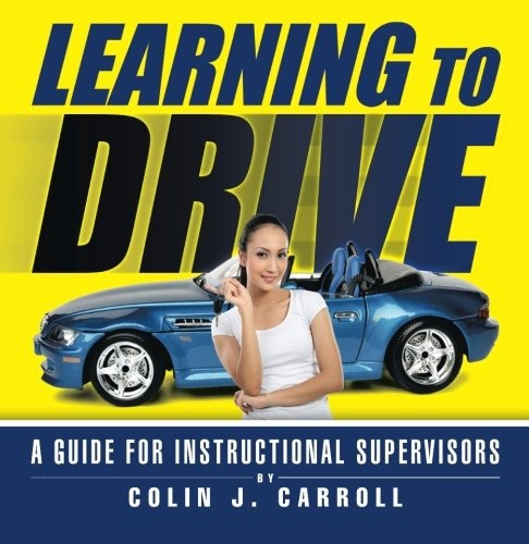 Learning To Drive A Guide For Instructional Supervisors