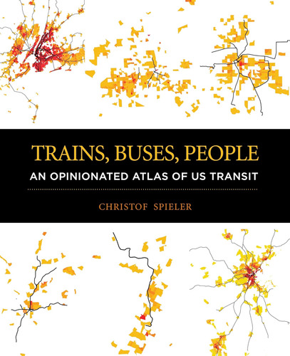 Libro: Trains, Buses, People: An Opinionated Atlas Of Us Tra