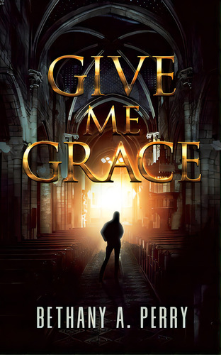 Give Me Grace, De Perry, Bethany A.. Editorial Ninestar Pr Llc, Tapa Blanda En Inglés