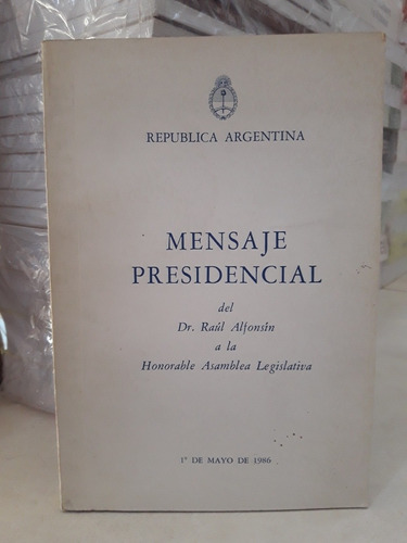 Mensaje Presidencial A La Asamblea Legislativa 1986 Alfonsín
