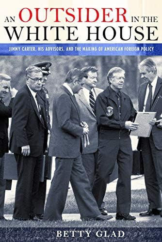 An Outsider In The White House: Jimmy Carter, His Advisors, And The Making Of American Policy, De Glad, Betty. Editorial Cornell University Press, Tapa Dura En Inglés