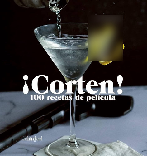 ¡corten! 100 Recetas De Película  - Iñaki Mayora Olcoz