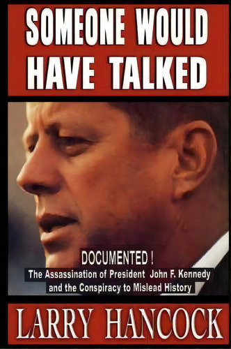 Someone Would Have Talked, De Larry Hancock. Editorial Jfk Lancer Productions Publications, Tapa Dura En Inglés