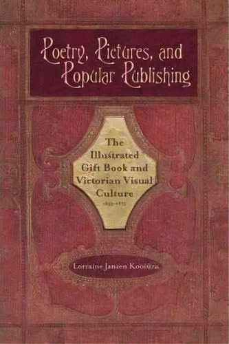 Poetry, Pictures, And Popular Publishing, De Lorraine Janzen Kooistra. Editorial Ohio University Press, Tapa Dura En Inglés
