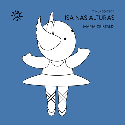 Isa nas alturas, de Cristaldi, Maria. O mundo de Isa Editorial Editora Peirópolis Ltda, capa mole em português, 2021