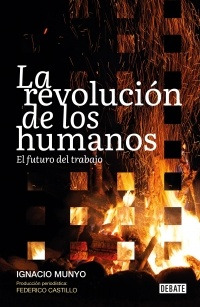 La Revolucion De Los Humanos - Ignacio Munyo