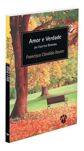 Amor E Verdade, De Médium: Francisco Cândido Xavier / Ditado Por: Espíritos Diversos. Série Não Aplica, Vol. Não Aplica. Editora Ideal, Capa Mole, Edição Não Aplica Em Português, 2002