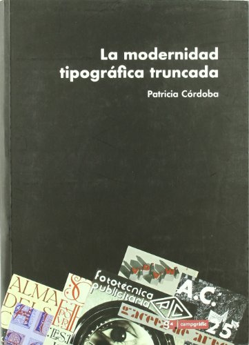 Libro La Modernidad Tipográfica Truncada De Patricia Cordoba