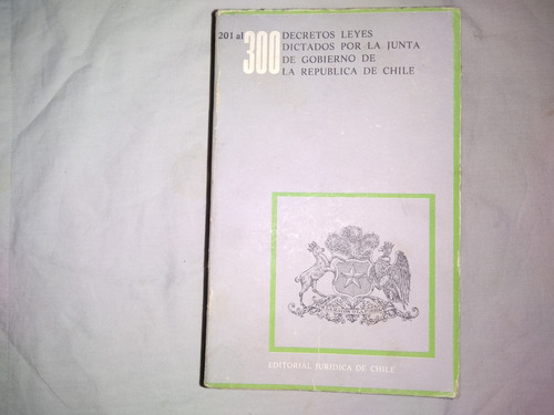 Decretos Leyes Dictados Junta De Gobierno 201 Al 300.