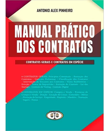 Manual Prático Dos Contratos - Contratos Gerais E Contratos em Espécie de Antonio Alex Pinheiro em Português BH EDITORA