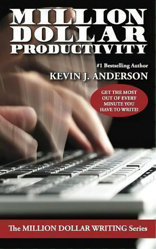 Million Dollar Productivity, De Kevin J Anderson. Editorial Wordfire Press, Tapa Blanda En Inglés