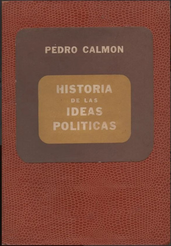 Historia De Las Ideas Políticas. Pedro Calmon.