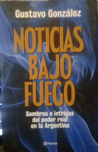 Gustavo González / Noticias Bajo Fuego