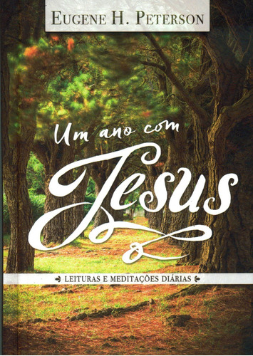 Um Ano Com Jesus, Eugene H Peterson - Ultimato