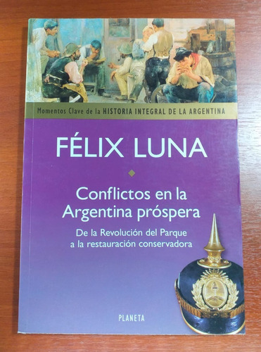 Conflictos De La Argentina Próspera Félix Luna Planeta 2000