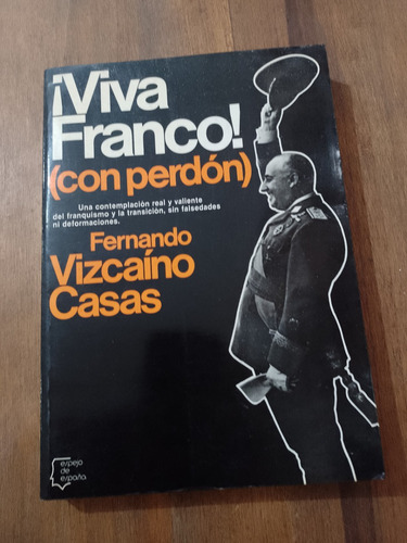 Viva Franco Con Perdón - Fernando Vizcaíno Casas