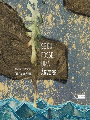 Se Eu Fosse Uma Árvore, De Nozomi, Talita. Editora Gaivota, Capa Mole, Edição 1ª Edição - 2013 Em Português