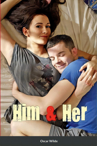 Him & Her, De Wilde, Oscar. Editorial Lulu Pr, Tapa Blanda En Inglés