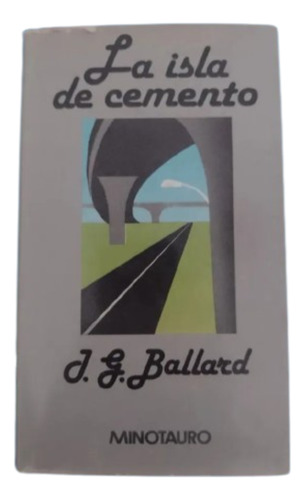 La Isla De Cemento Ballard Minotauro Ciencia Ficción Primera (Usado)