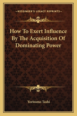 Libro How To Exert Influence By The Acquisition Of Domina...