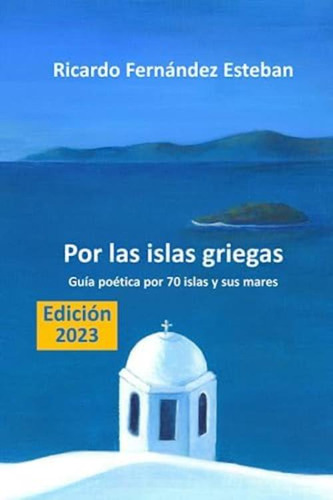 Libro: Por Las Islas Griegas: Guía Poética Por Unas Setenta