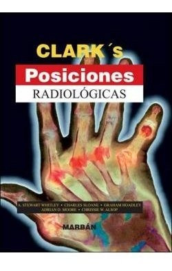 Libro Posiciones Radiologicas. Clark S Tapa Dura