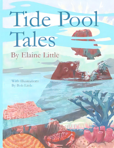 Tide Pool Tales, De Little, Bob. Editorial Createspace, Tapa Blanda En Inglés