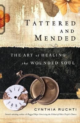 Libro Tattered And Mended : The Art Of Healing The Wounde...