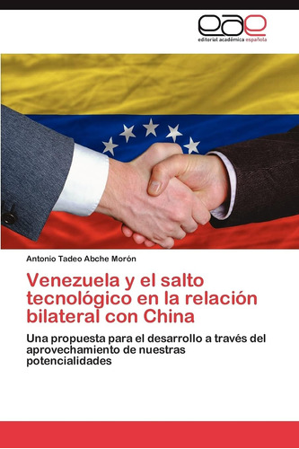 Libro: Venezuela Y El Salto Tecnológico En La Relación Bilat