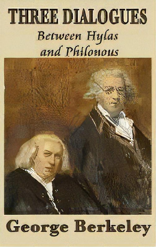 Three Dialogues Between Hylas And Philonous, De George Berkeley. Editorial Smk Books, Tapa Dura En Inglés