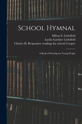 Libro School Hymnal: A Book Of Worship For Young People -...