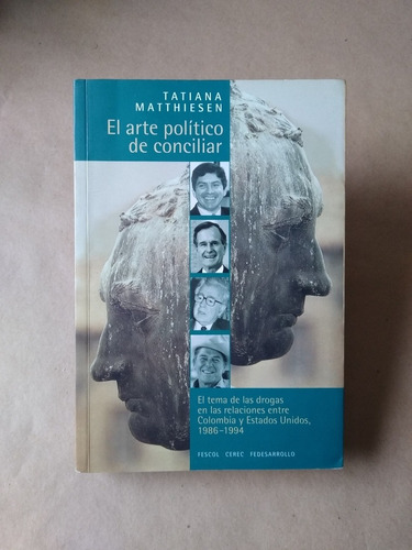 Tatiana matthiesen / El Arte Político De Conciliar (firm.)