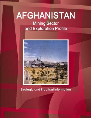 Libro Afghanistan Mining Sector And Exploration Profile -...