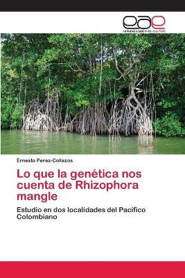 Libro Lo Que La Genetica Nos Cuenta De Rhizophora Mangle ...