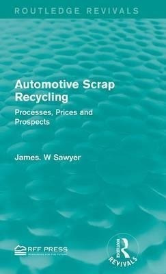 Automotive Scrap Recycling - James W. Sawyer (hardback)