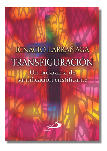 Transfiguración - Ignacio Larrañaga - San Pablo