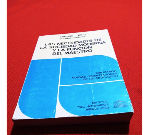 Las Necesidades De La Sociedad Moderna... - Edmund J. King