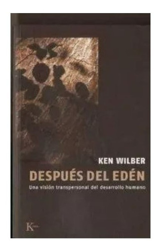 Despues Del Eden Vision Transp.desarrollo Humano - Wilber