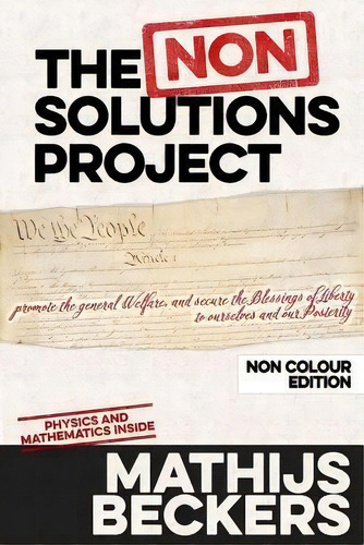 The Non-solutions Project (non Color), De Mathijs Beckers. Editorial Createspace Independent Publishing Platform, Tapa Blanda En Inglés