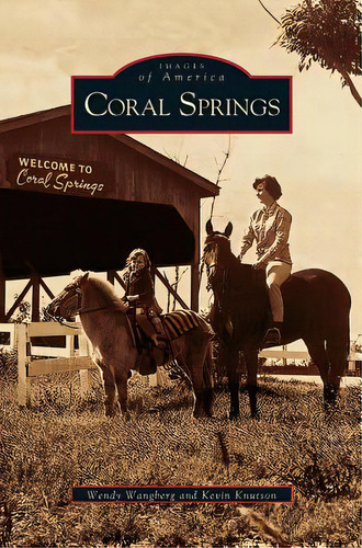 Coral Springs, De Wangberg, Wendy. Editorial Arcadia Lib Ed, Tapa Dura En Inglés