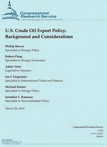 U.s. Crude Oil Export Policy, De Gressional Research Service. Editorial Createspace Independent Publishing Platform, Tapa Blanda En Inglés